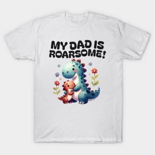 My Dad is Roarsome! Dinosaur Dad - Dad Dinosaur T-Shirt